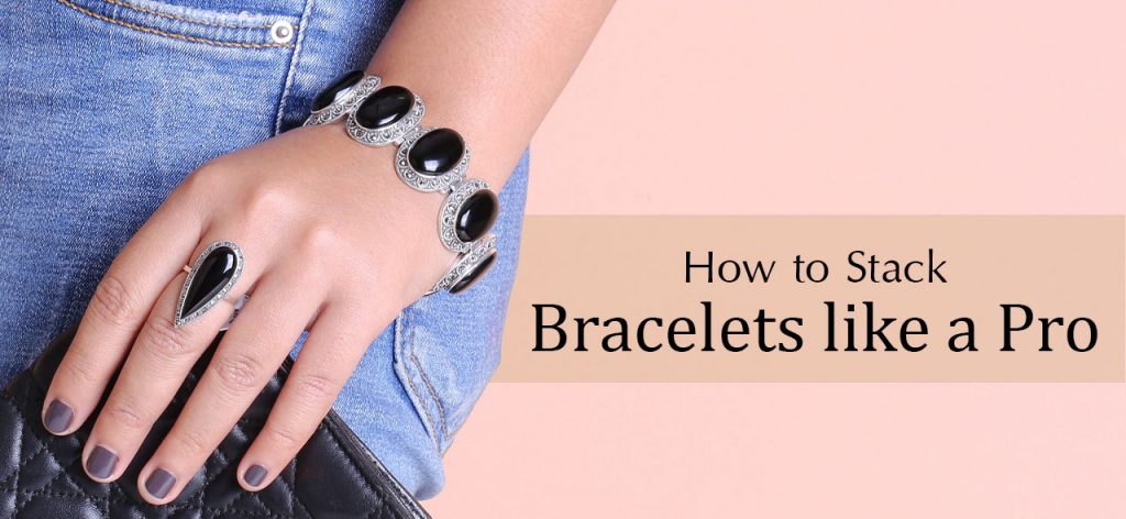 How to Stack Bracelets like a Pro 222